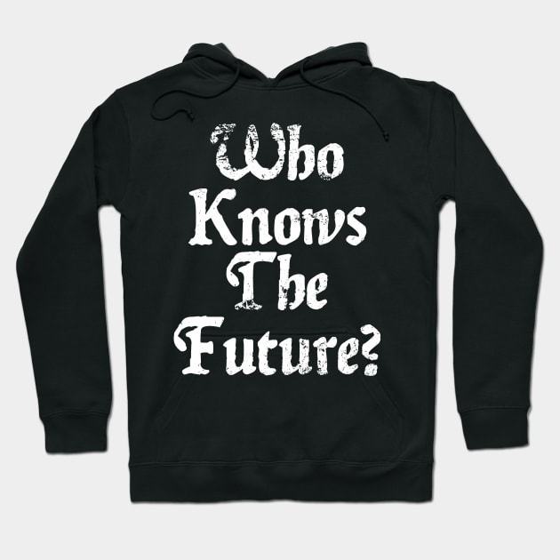 Who Knows The Future Vintage Hoodie by GothBless